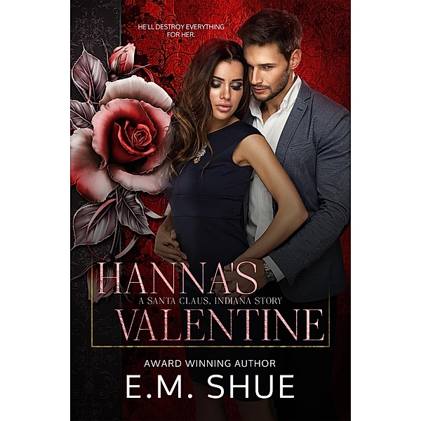 Hanna's Valentine: A Santa Claus Indiana Story, E. M. Shue
