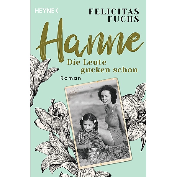 Hanne. Die Leute gucken schon / Mütter-Trilogie Bd.2, Felicitas Fuchs
