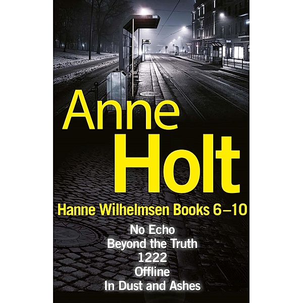 Hanne Wilhelmsen Series Books 6-10, Anne Holt