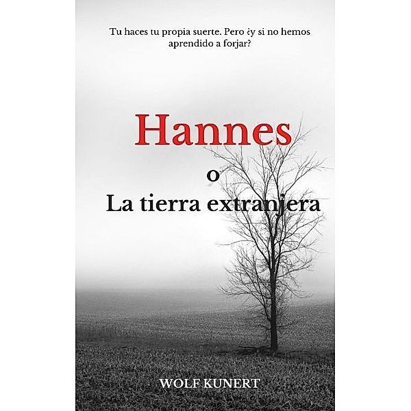Hannes o la tierra extranjera, Wolf Kunert