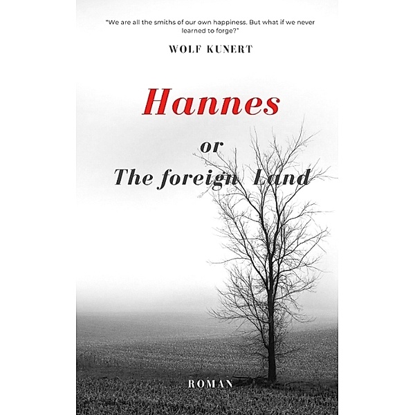 Hannes or The foreign Land, Wolf Kunert