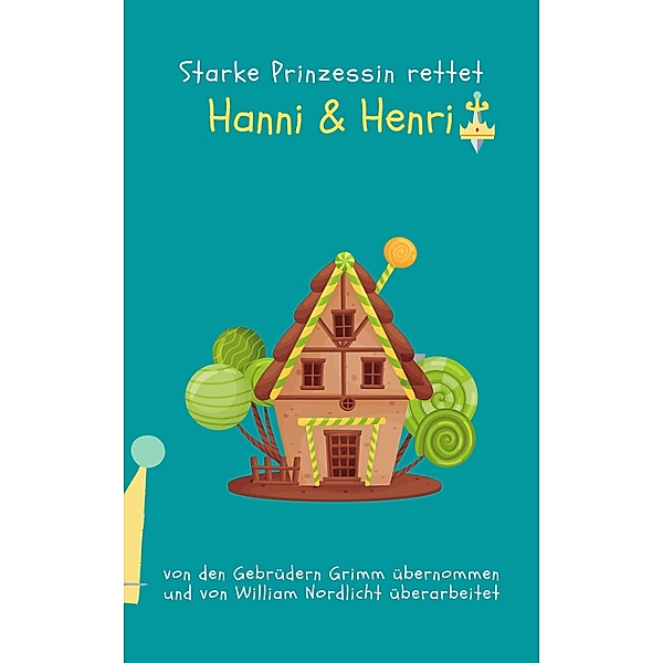 Hanni und Henri / Starke Prinzessin rettet Bd.8, William Nordlicht
