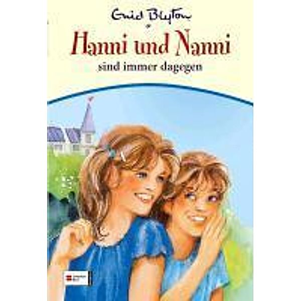 Hanni und Nanni Band 1: Hanni und Nanni sind immer dagegen, Enid Blyton