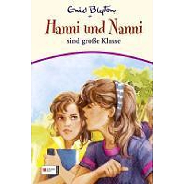 Hanni und Nanni Band 17: Hanni und Nanni sind große Klasse, Enid Blyton