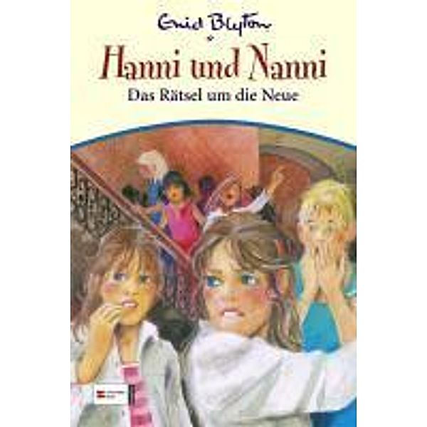 Hanni und Nanni Band 24: Das Rätsel um die Neue, Enid Blyton