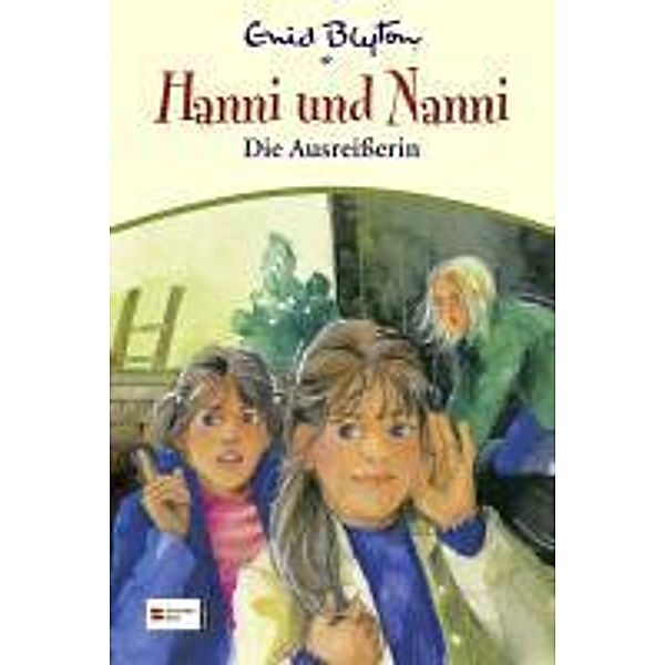 Hanni und Nanni Band 25: Die Ausreißerin, Enid Blyton