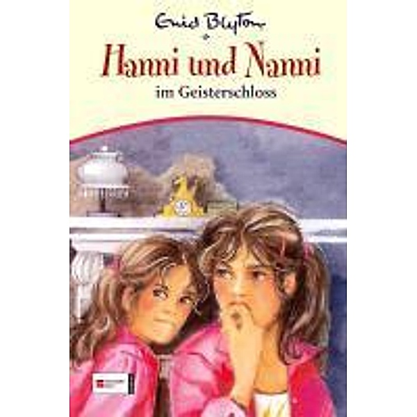 Hanni und Nanni Band 6: Hanni und Nanni im Geisterschloss, Enid Blyton
