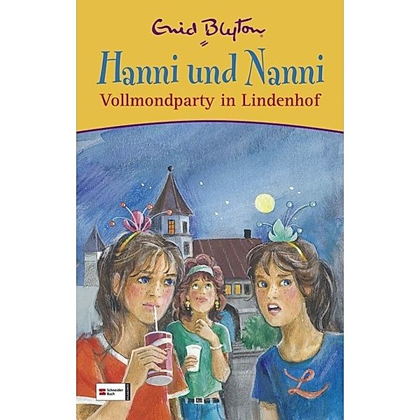 Hanni und Nanni Sonderband Band 5: Vollmondparty in Lindenhof, Enid Blyton