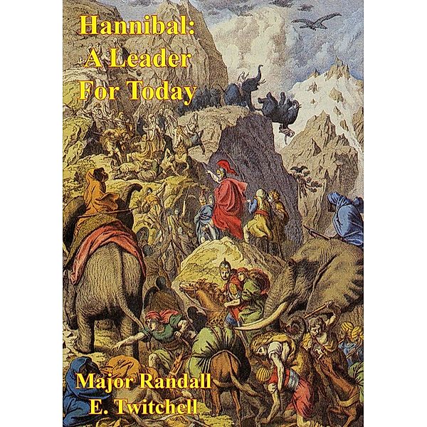 Hannibal: A Leader For Today, Major Randall E. Twitchell
