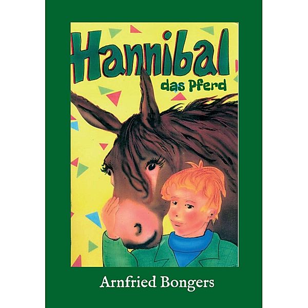 Hannibal - das Pferd, Arnfried Bongers