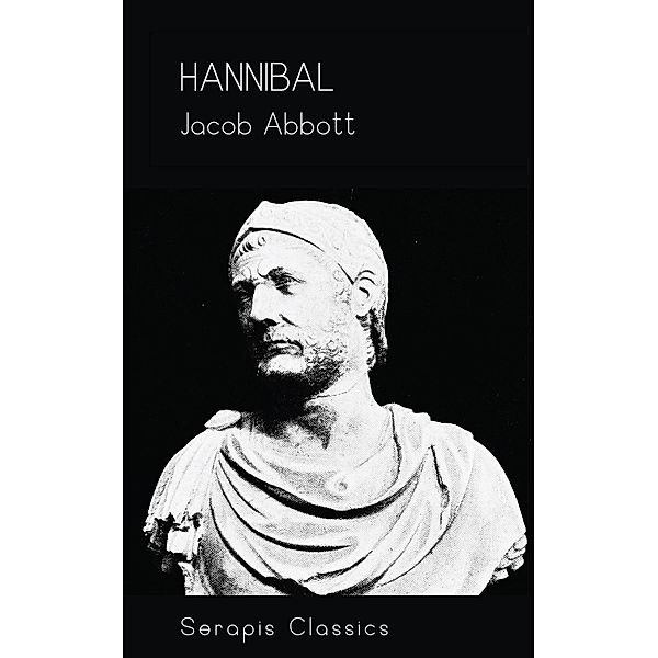 Hannibal (Serapis Classics), Jacob Abbott