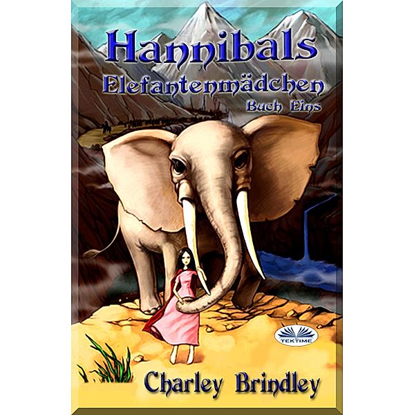 Hannibals Elefantenmädchen Buch Eins, Charley Brindley