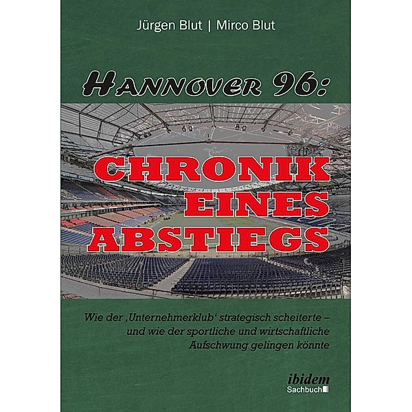 Hannover 96: Chronik eines Abstiegs, Jürgen Blut, Mirco Blut