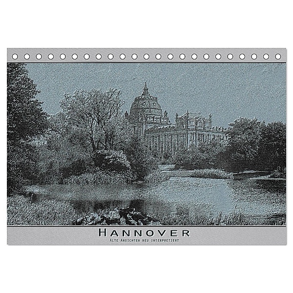 Hannover, alte Aufnahmen neu interpretiert. (Tischkalender 2024 DIN A5 quer), CALVENDO Monatskalender, Erwin Renken