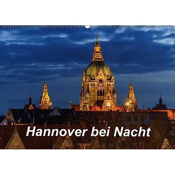 Hannover bei Nacht 2017 (Wandkalender 2017 DIN A2 quer), Patrick Graf