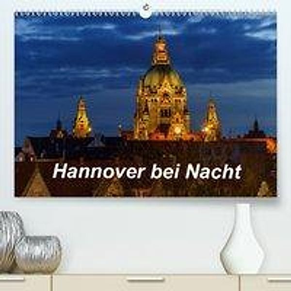 Hannover bei Nacht 2020 (Premium-Kalender 2020 DIN A2 quer), Patrick Graf