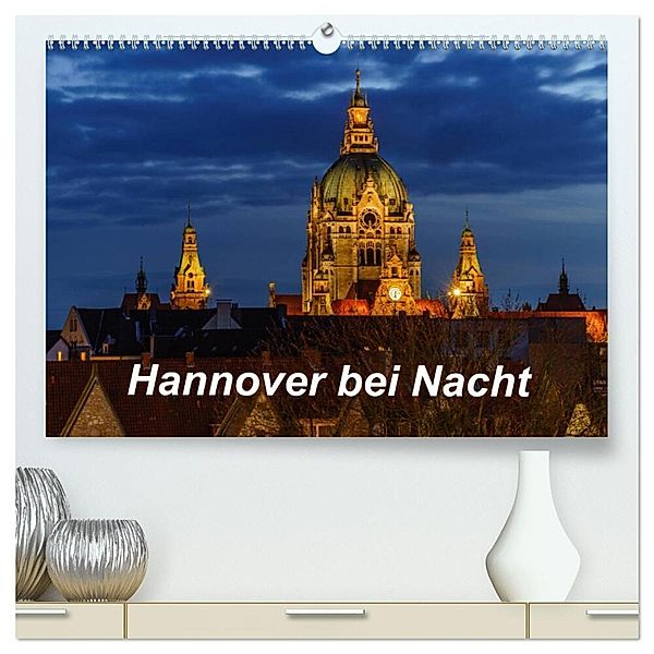 Hannover bei Nacht 2024 (hochwertiger Premium Wandkalender 2024 DIN A2 quer), Kunstdruck in Hochglanz, Patrick Graf