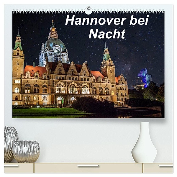 Hannover bei Nacht (hochwertiger Premium Wandkalender 2024 DIN A2 quer), Kunstdruck in Hochglanz, Patrick Graf