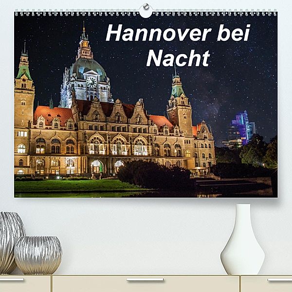 Hannover bei Nacht (Premium-Kalender 2020 DIN A2 quer), Patrick Graf
