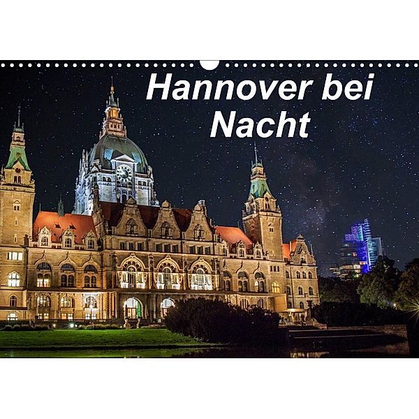 Hannover bei Nacht (Wandkalender 2023 DIN A3 quer), Patrick Graf