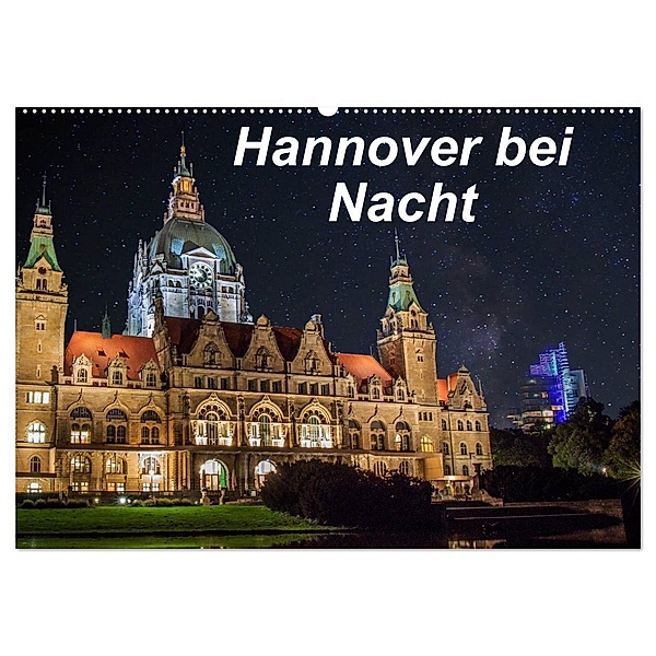 Hannover bei Nacht (Wandkalender 2024 DIN A2 quer), CALVENDO Monatskalender, Patrick Graf