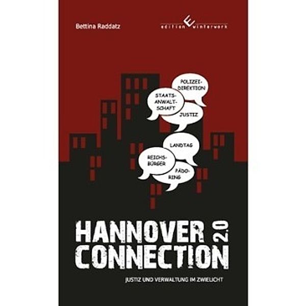 Hannover Connection 2.0 ? Justiz und Verwaltung im Zwielicht, Bettina Raddatz