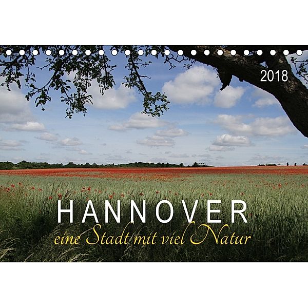 Hannover - eine Stadt mit viel Natur (Tischkalender 2018 DIN A5 quer), SchnelleWelten