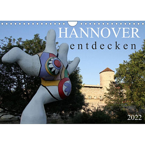 HANNOVER entdecken (Wandkalender 2022 DIN A4 quer), SchnelleWelten