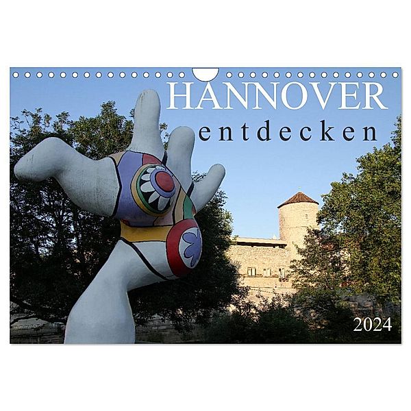 HANNOVER entdecken (Wandkalender 2024 DIN A4 quer), CALVENDO Monatskalender, Schnellewelten