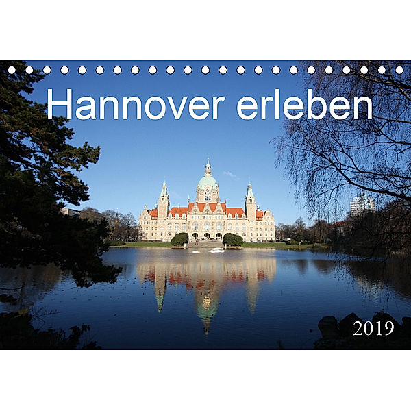 Hannover erleben (Tischkalender 2019 DIN A5 quer), SchnelleWelten