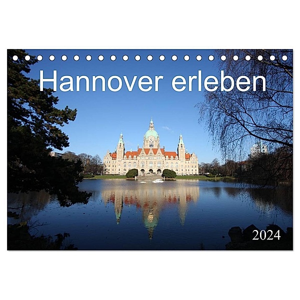 Hannover erleben (Tischkalender 2024 DIN A5 quer), CALVENDO Monatskalender, Schnellewelten