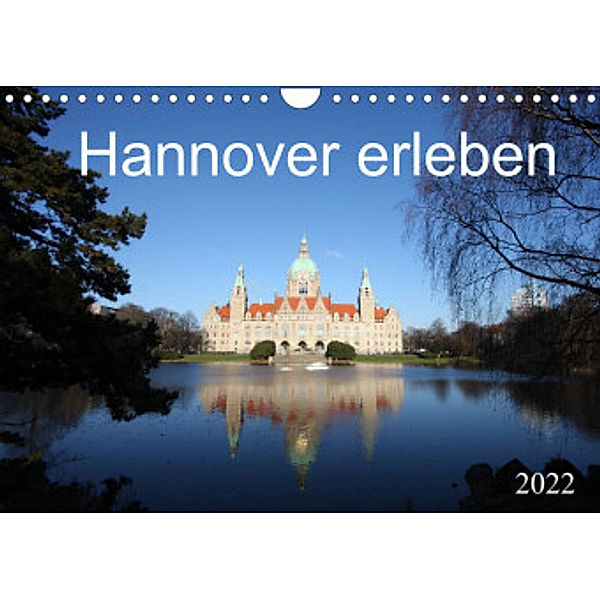 Hannover erleben (Wandkalender 2022 DIN A4 quer), SchnelleWelten