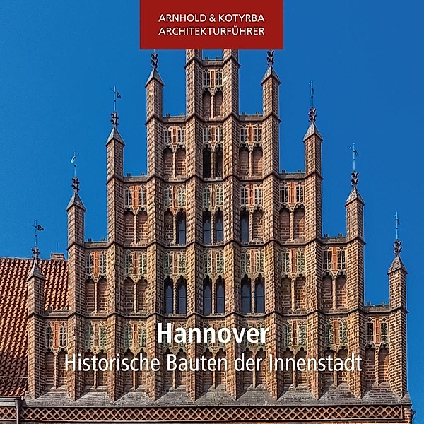 Hannover - Historische Bauten der Innenstadt, Sándor Kotyrba, Elmar Arnhold