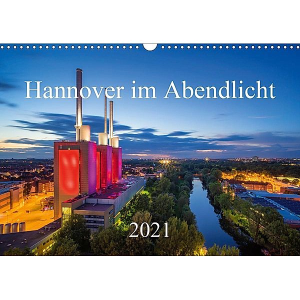 Hannover im Abendlicht 2021 (Wandkalender 2021 DIN A3 quer), Igor Marx