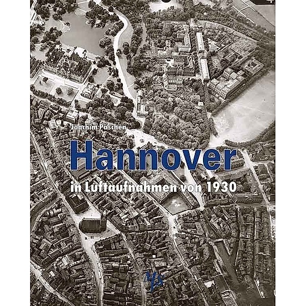 Hannover in Luftaufnahmen von 1930, Joachim Paschen