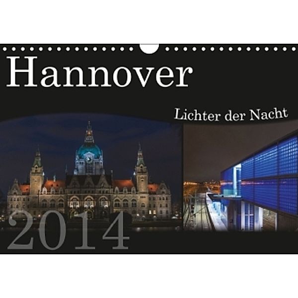 Hannover Lichter der Nacht 2014 (Wandkalender 2014 DIN A4 quer), Björn Hessing