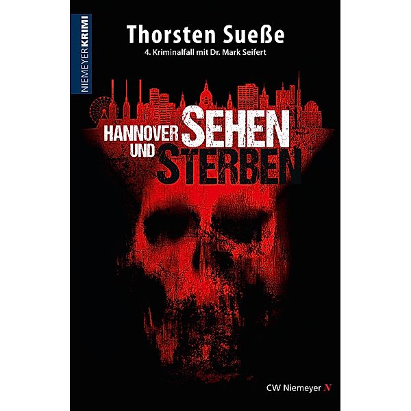 Hannover sehen und sterben / Hannover-Krimi (C.W. Niemeyer), Thorsten Suesse