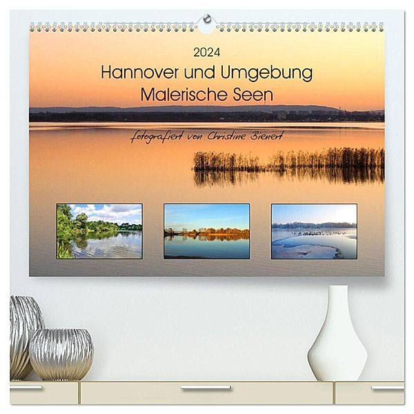 Hannover und Umgebung - Malerische Seen (hochwertiger Premium Wandkalender 2024 DIN A2 quer), Kunstdruck in Hochglanz, Christine Bienert