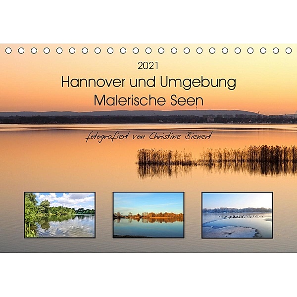 Hannover und Umgebung - Malerische Seen (Tischkalender 2021 DIN A5 quer), Christine Bienert