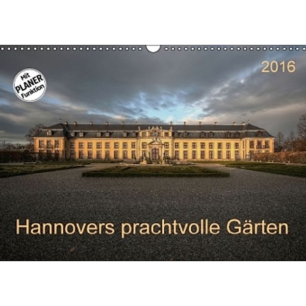 Hannovers prachtvolle Gärten (Wandkalender 2016 DIN A3 quer), SchnelleWelten