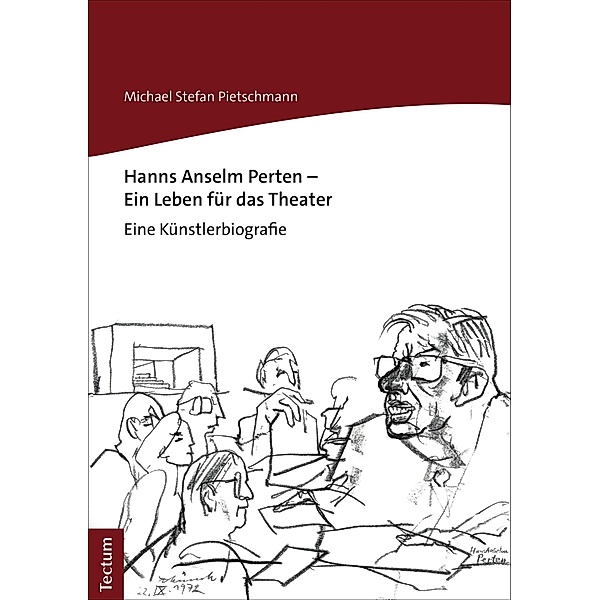 Hanns Anselm Perten - Ein Leben für das Theater, Michael Stefan Pietschmann