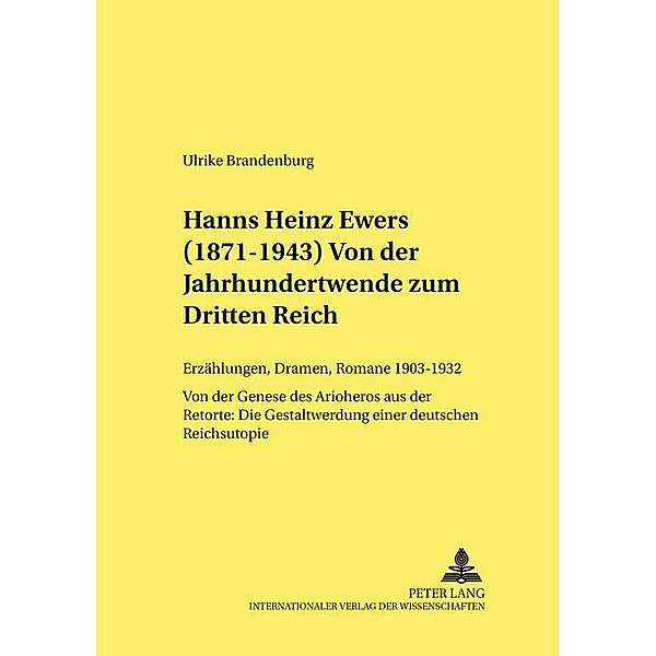Hanns Heinz Ewers (1871-1943). Von der Jahrhundertwende zum Dritten Reich, Ulrike Brandenburg