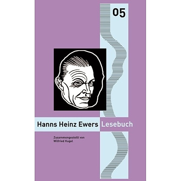 Hanns Heinz Ewers Lesebuch, Hanns Heinz Ewers, Hanns H. Ewers