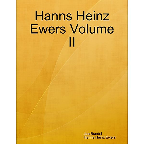 Hanns Heinz Ewers Volume II, Hanns Heinz Ewers, Joe Bandel