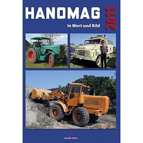 HANOMAG in Wort und Bild, Das Jahrbuch 2011