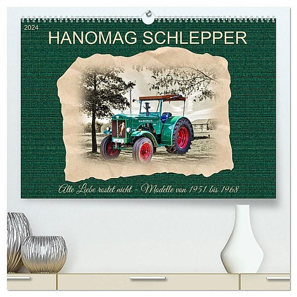 Hanomag Schlepper (hochwertiger Premium Wandkalender 2024 DIN A2 quer), Kunstdruck in Hochglanz, Claudia Kleemann