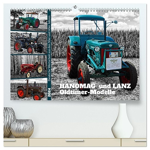 HANOMAG und LANZ Oldtimer Modelle (hochwertiger Premium Wandkalender 2024 DIN A2 quer), Kunstdruck in Hochglanz, Claudia Kleemann