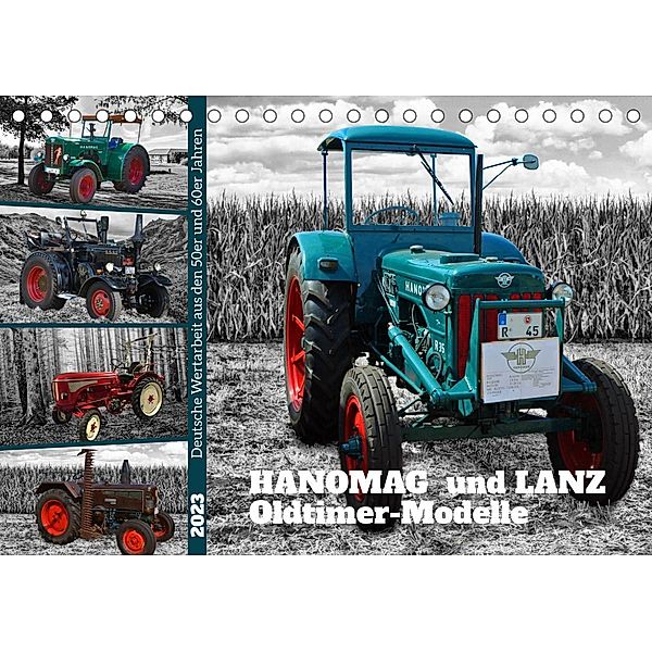 HANOMAG und LANZ  Oldtimer Modelle (Tischkalender 2023 DIN A5 quer), Claudia Kleemann