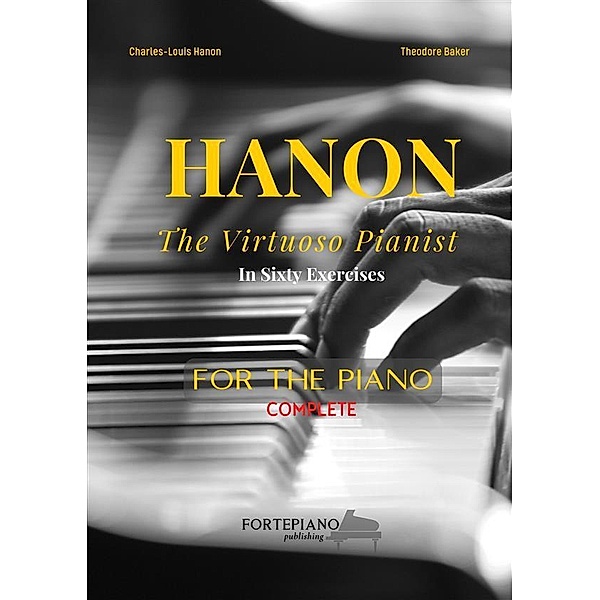 Hanon: The Virtuoso Pianist In Sixty Exercises For The Piano, Charles-Louis Hanon