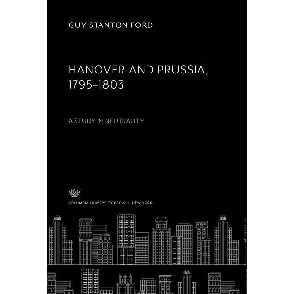 Hanover and Prussia 1795-1803, Guy Stanton Ford